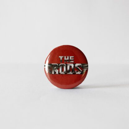 The Rods, badge/pin